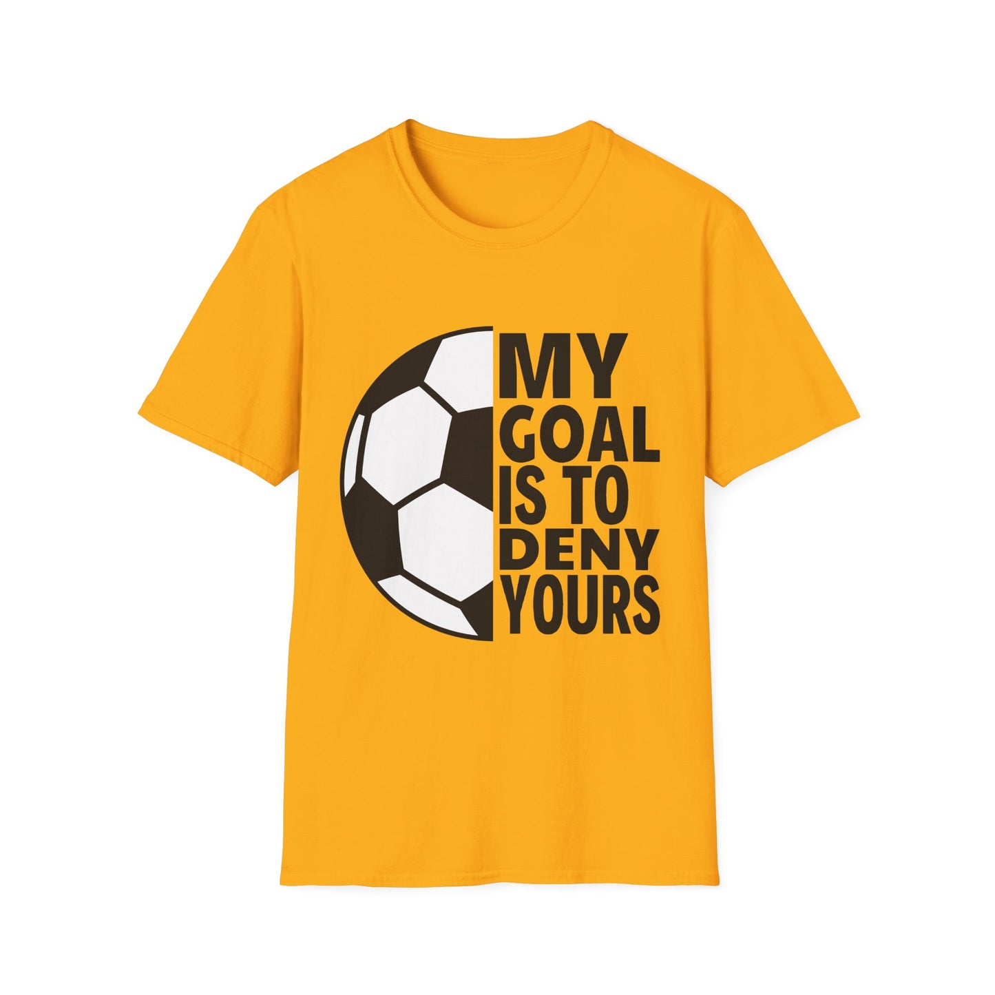 My Goal is to Deny Yours Tee