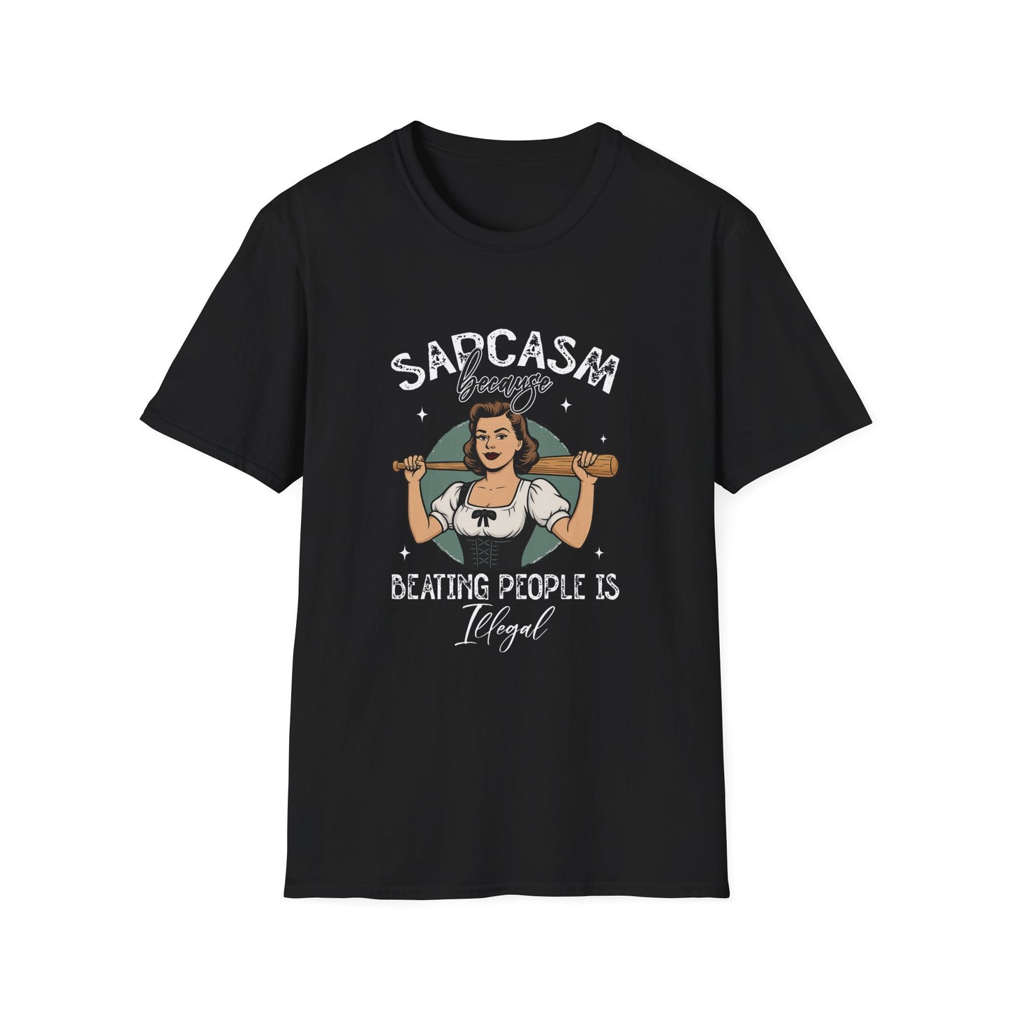 Sarcasm, Because Beating People is Illegal Tee