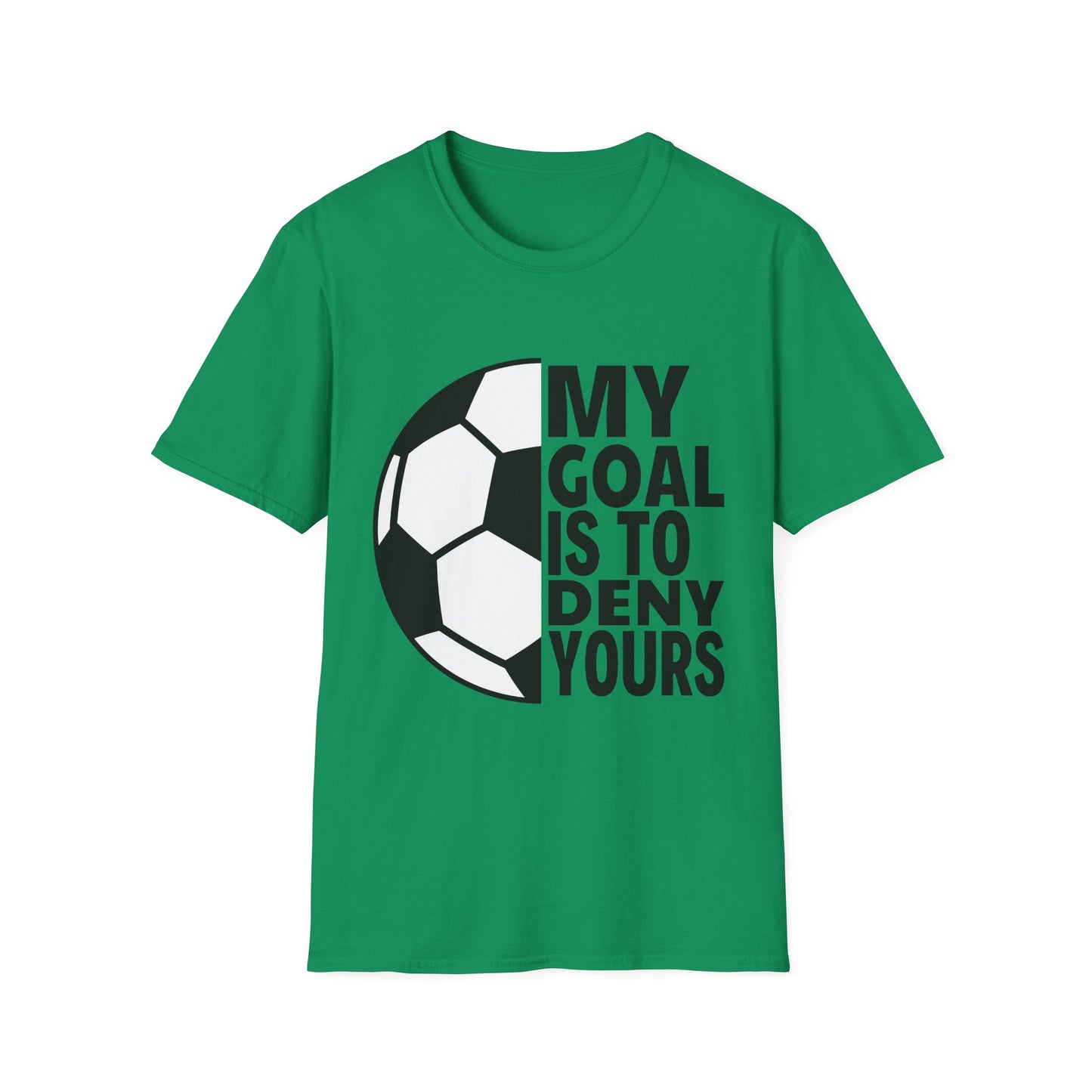 My Goal is to Deny Yours Tee