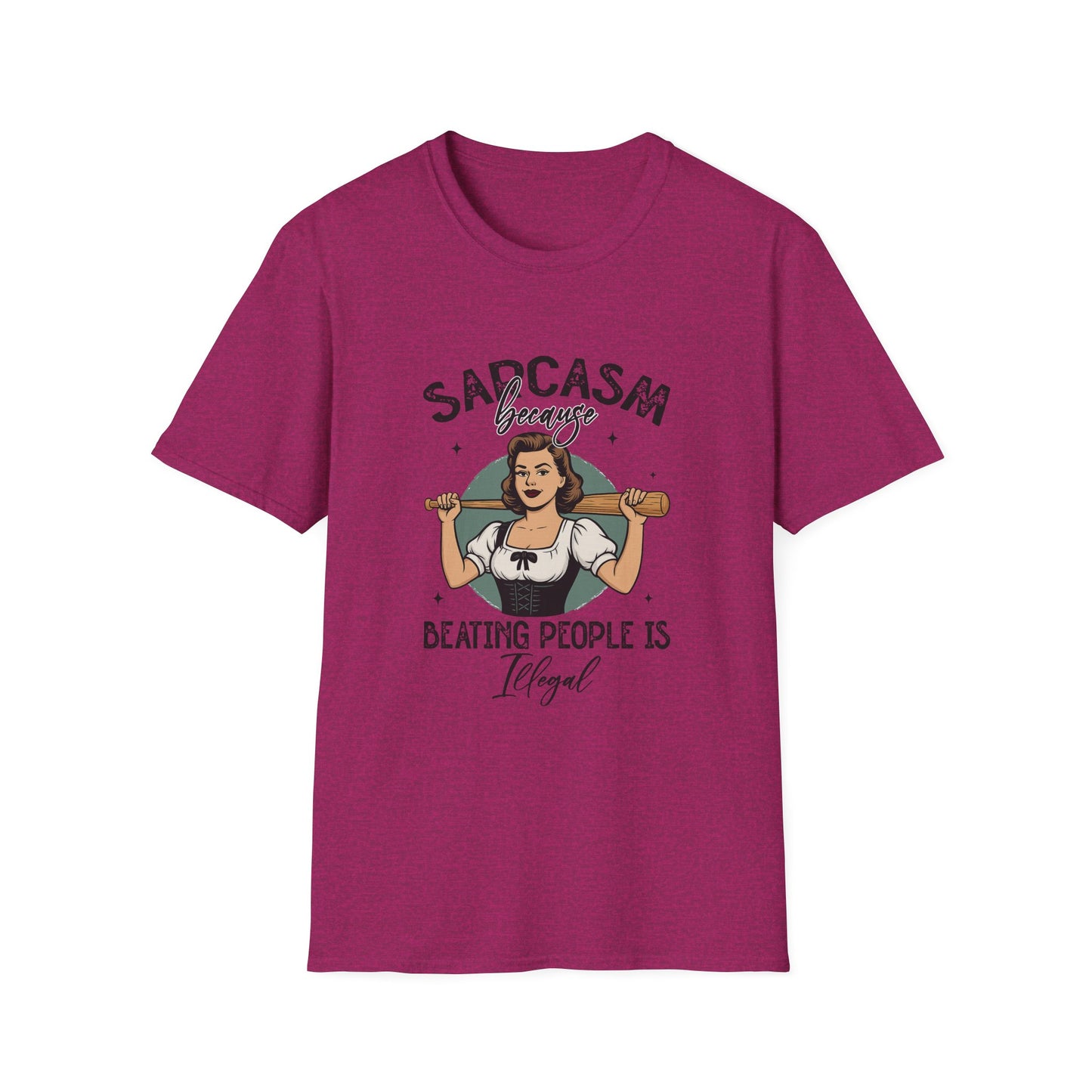 Sarcasm, Because Beating People is Illegal Tee