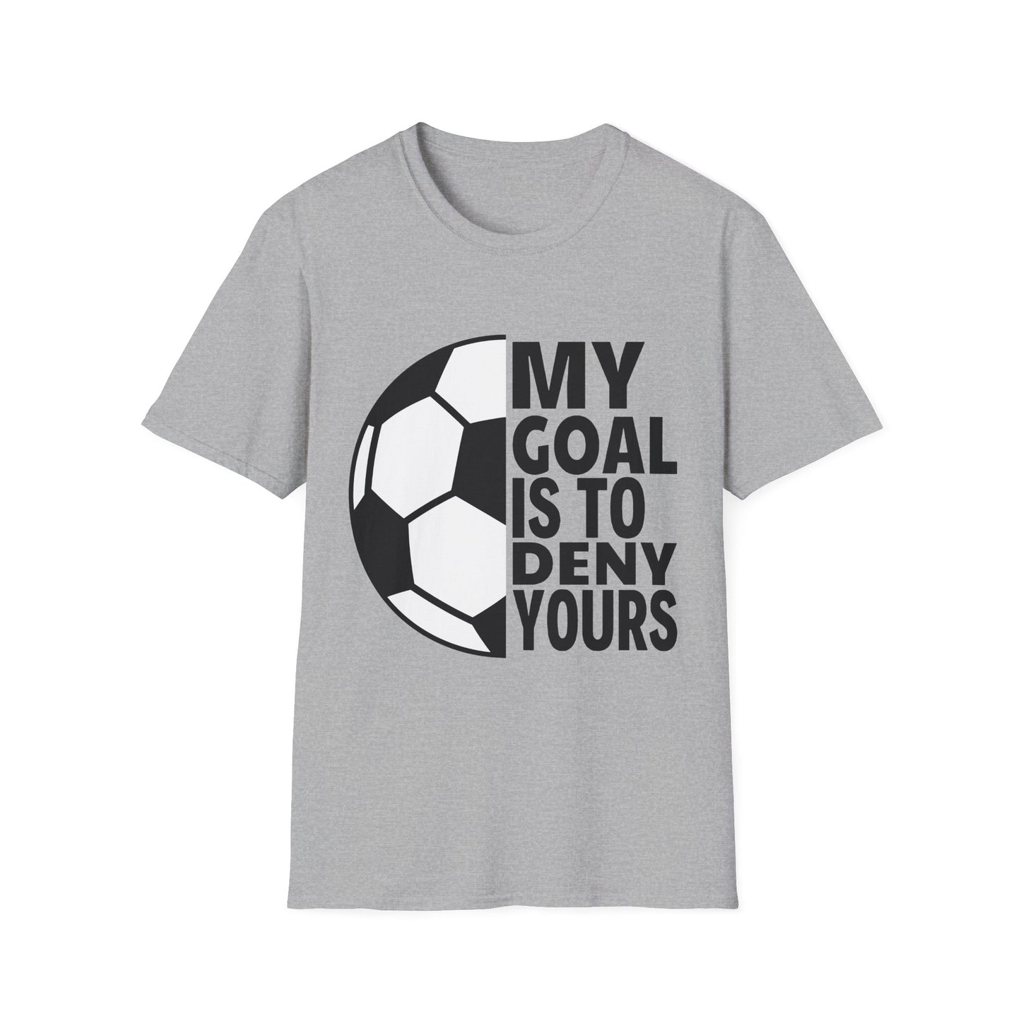 My Goal is to Deny Yours Tee