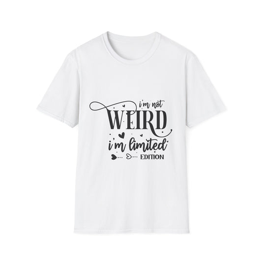 I'm Not Weird I'm Limited Edition Unisex Cotton Tee