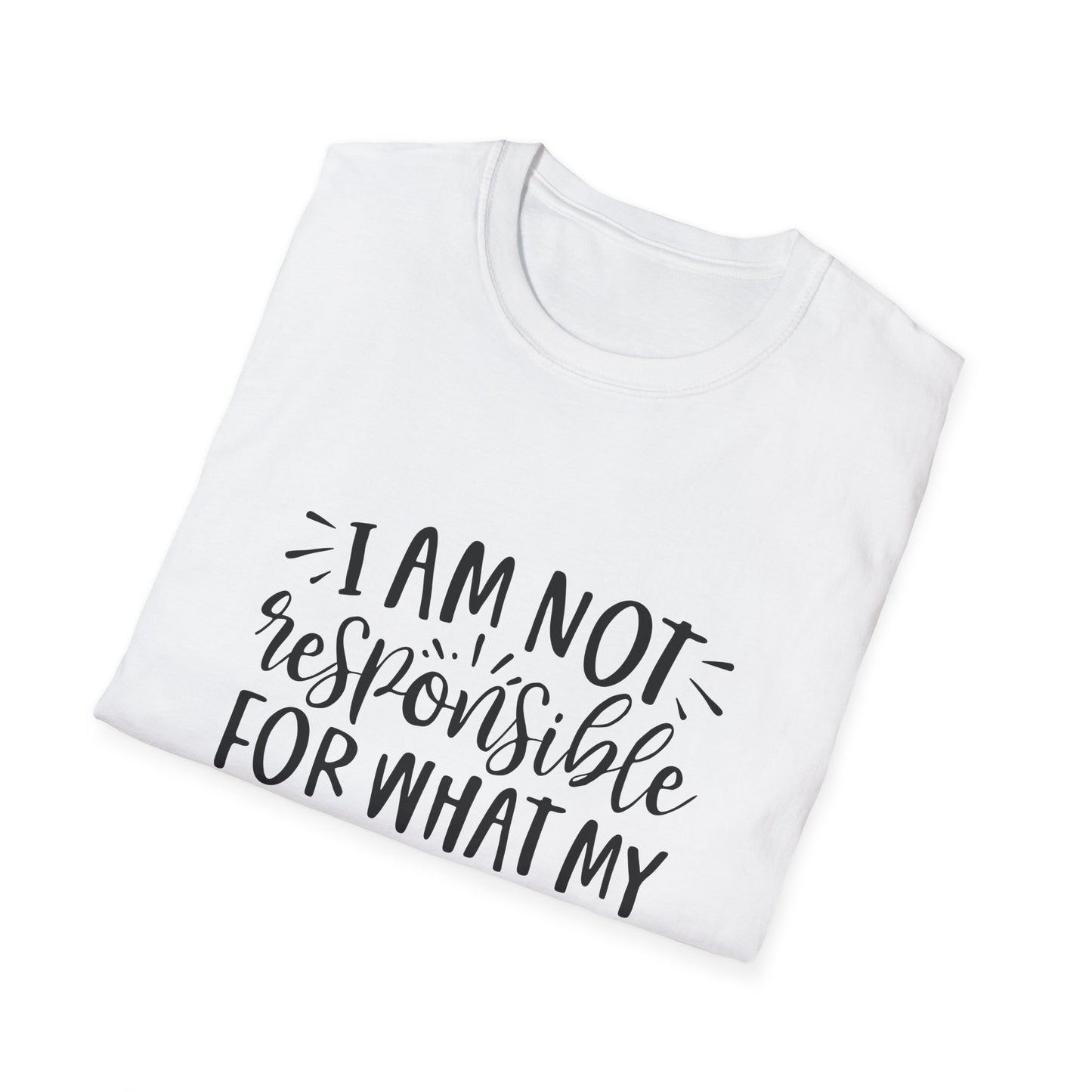 I am Not Responsible for What My Face Does When You Talk Unisex Cotton Tee