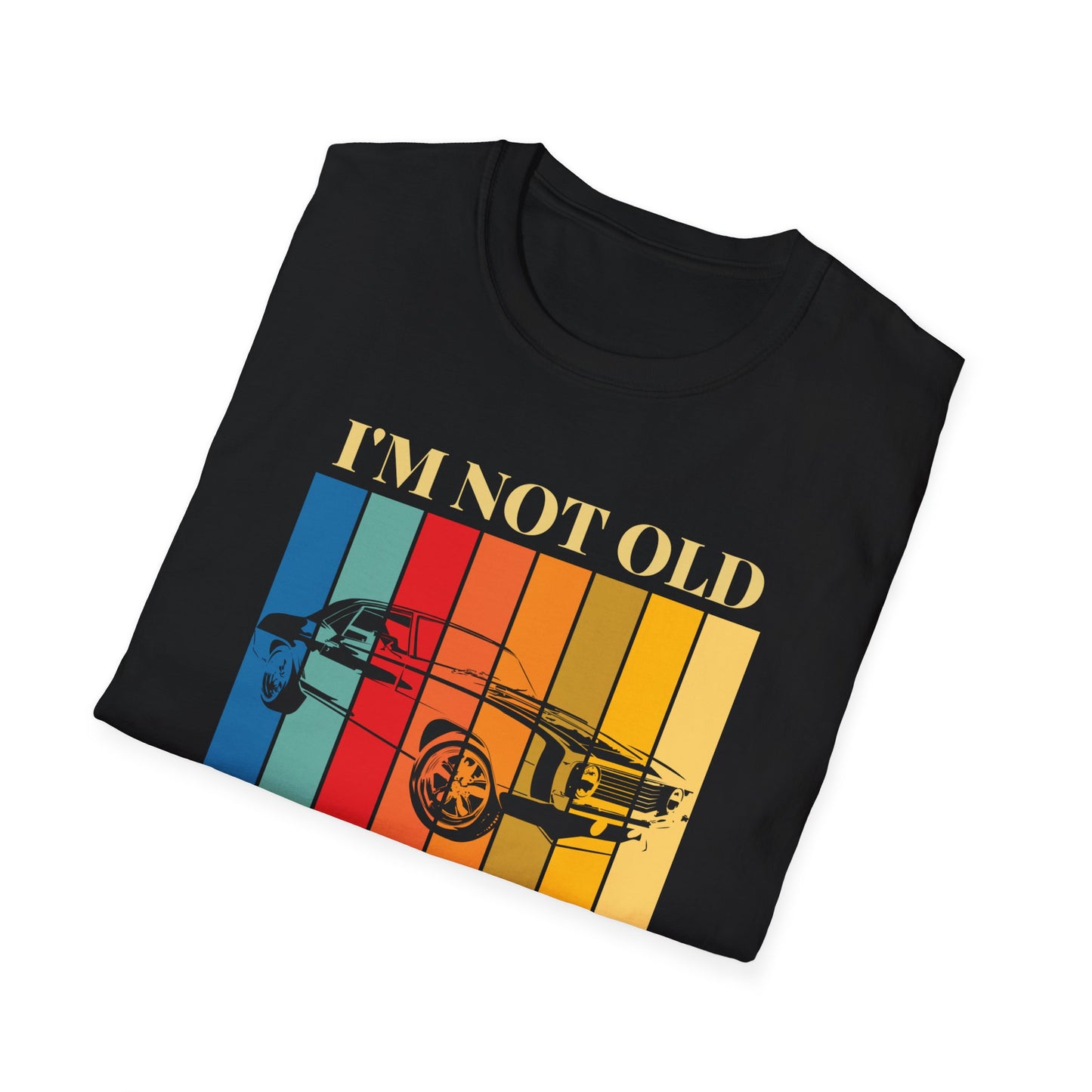 I'm Not Old I'm Classic Unisex Tee
