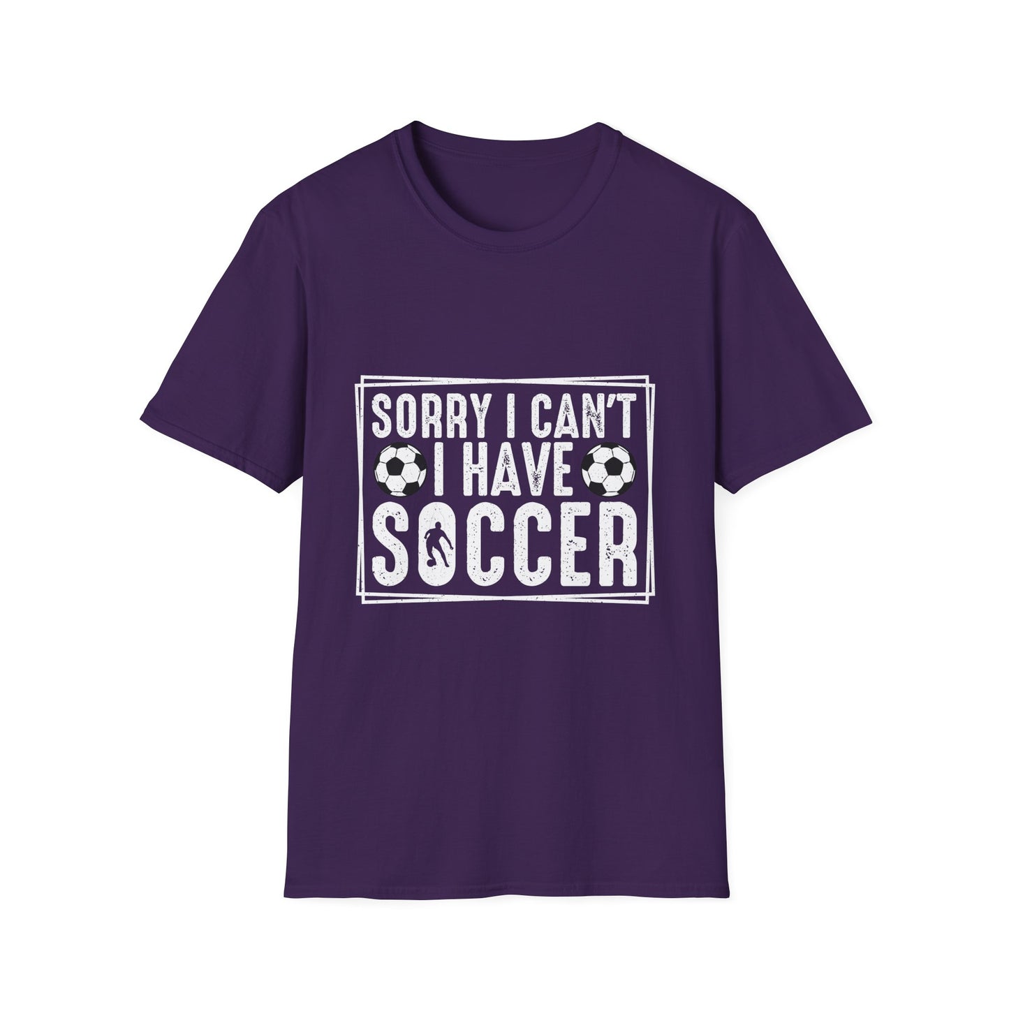 Sorry I Can't I Have Soccer Unisex Cotton Tee