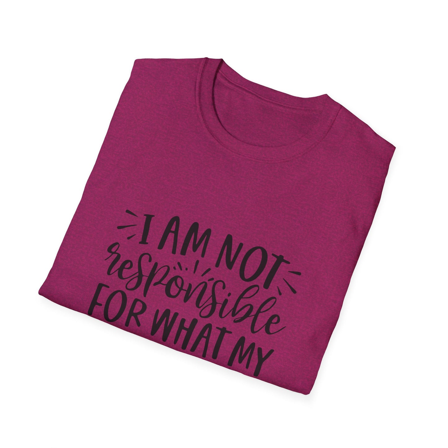 I am Not Responsible for What My Face Does When You Talk Unisex Cotton Tee