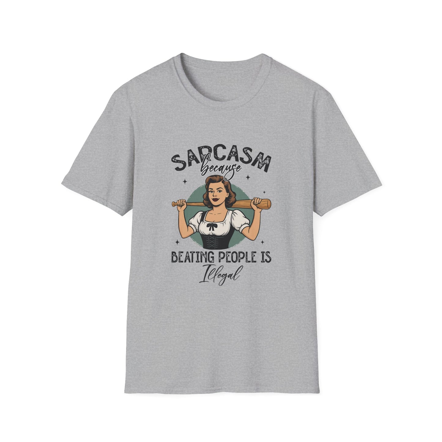 Sarcasm, Because Beating People is Illegal Tee