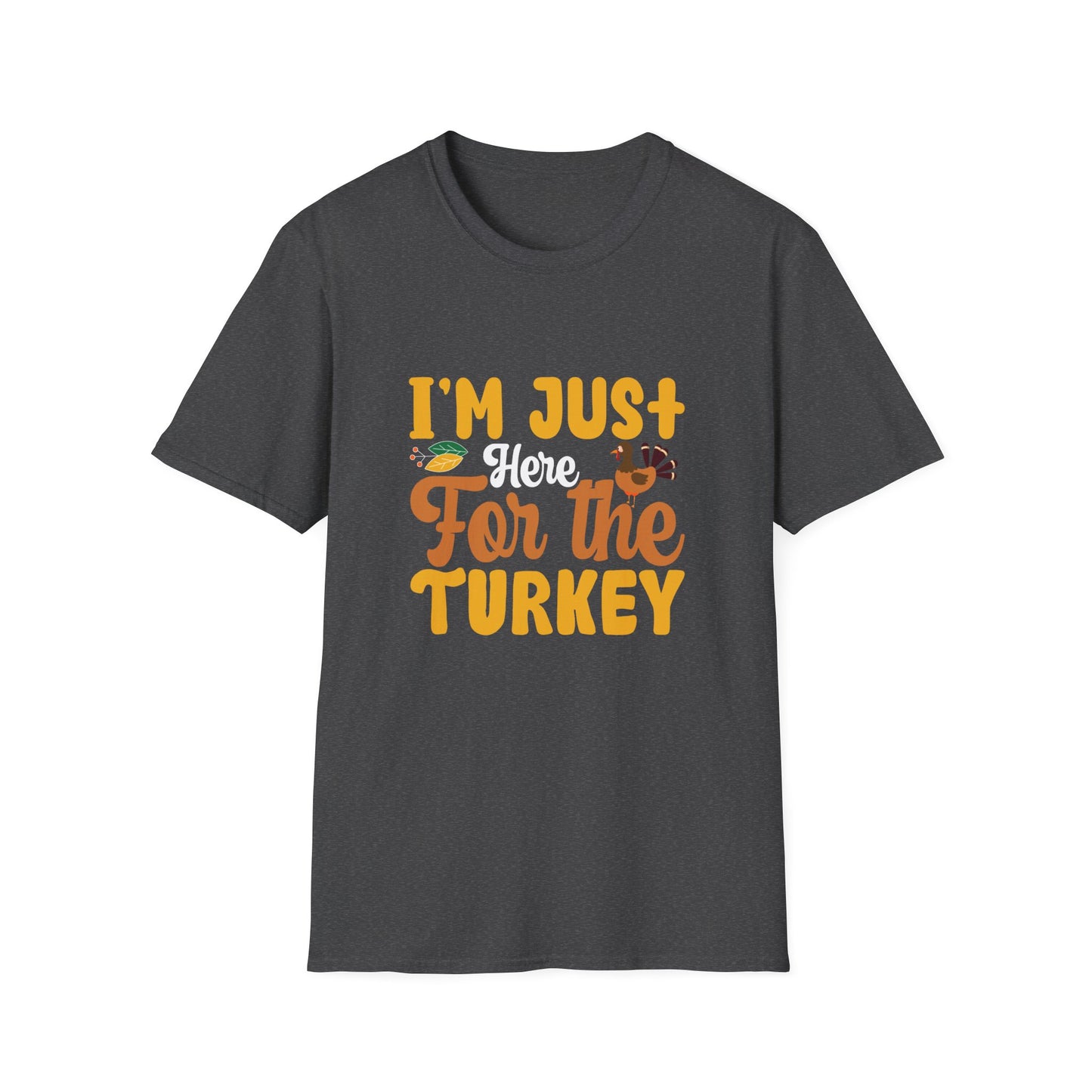 Just Here for the Turkey Cotton Tee