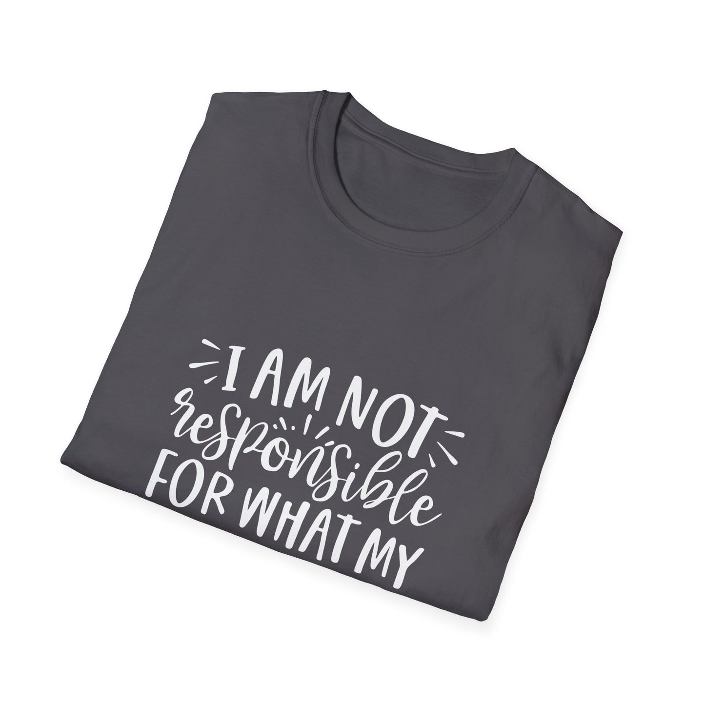 I am Not Responsible for What My Face Does When You Talk Unisex Cotton Tee