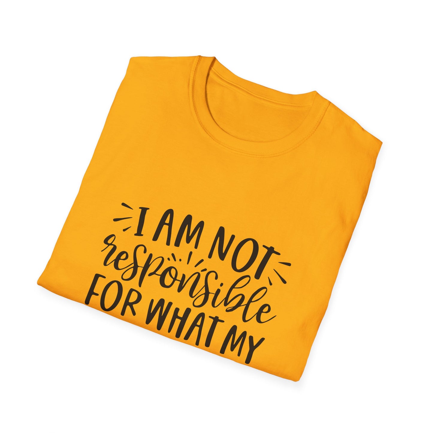 I am Not Responsible for What My Face Does When You Talk Unisex Cotton Tee