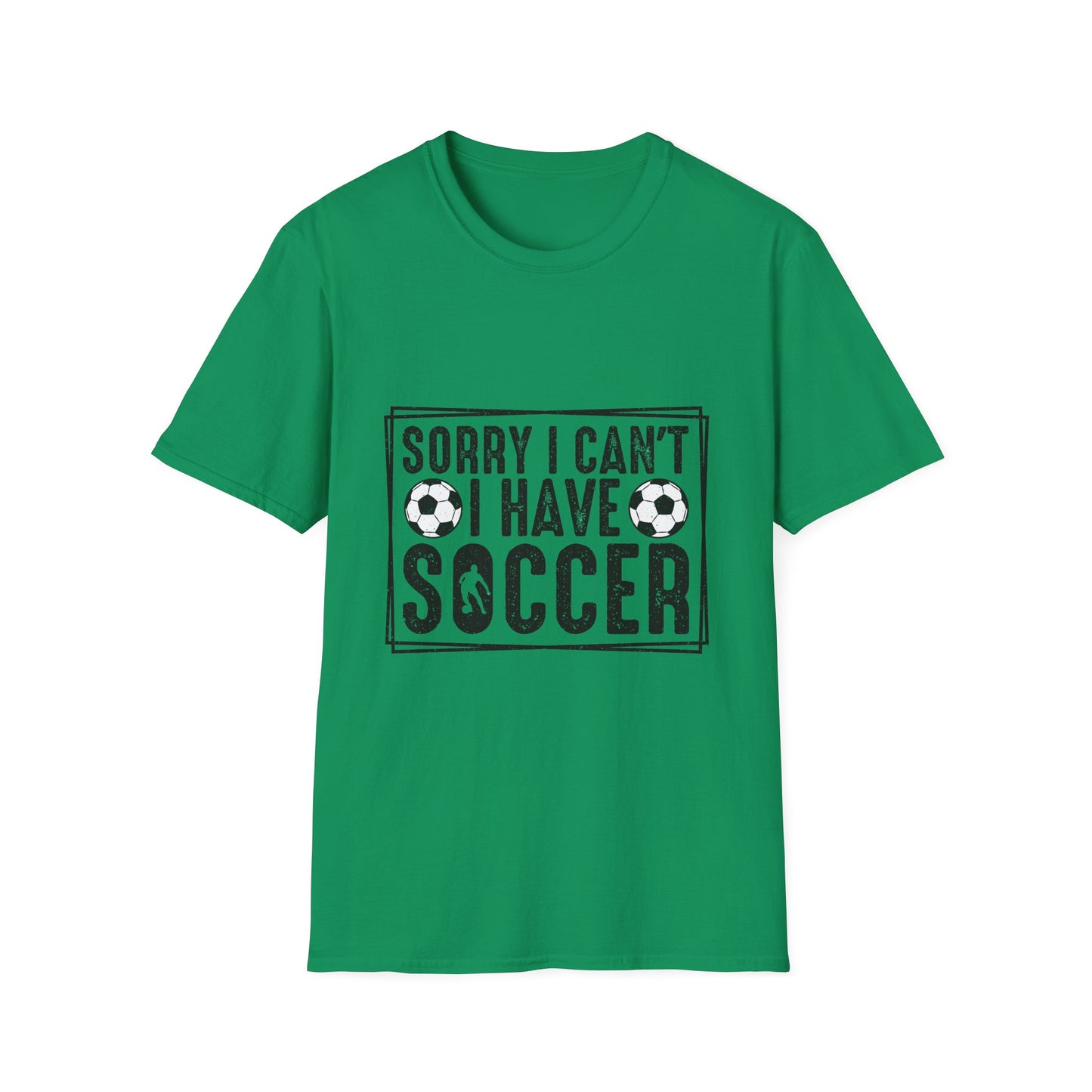Sorry I Can't I Have Soccer Unisex Cotton Tee