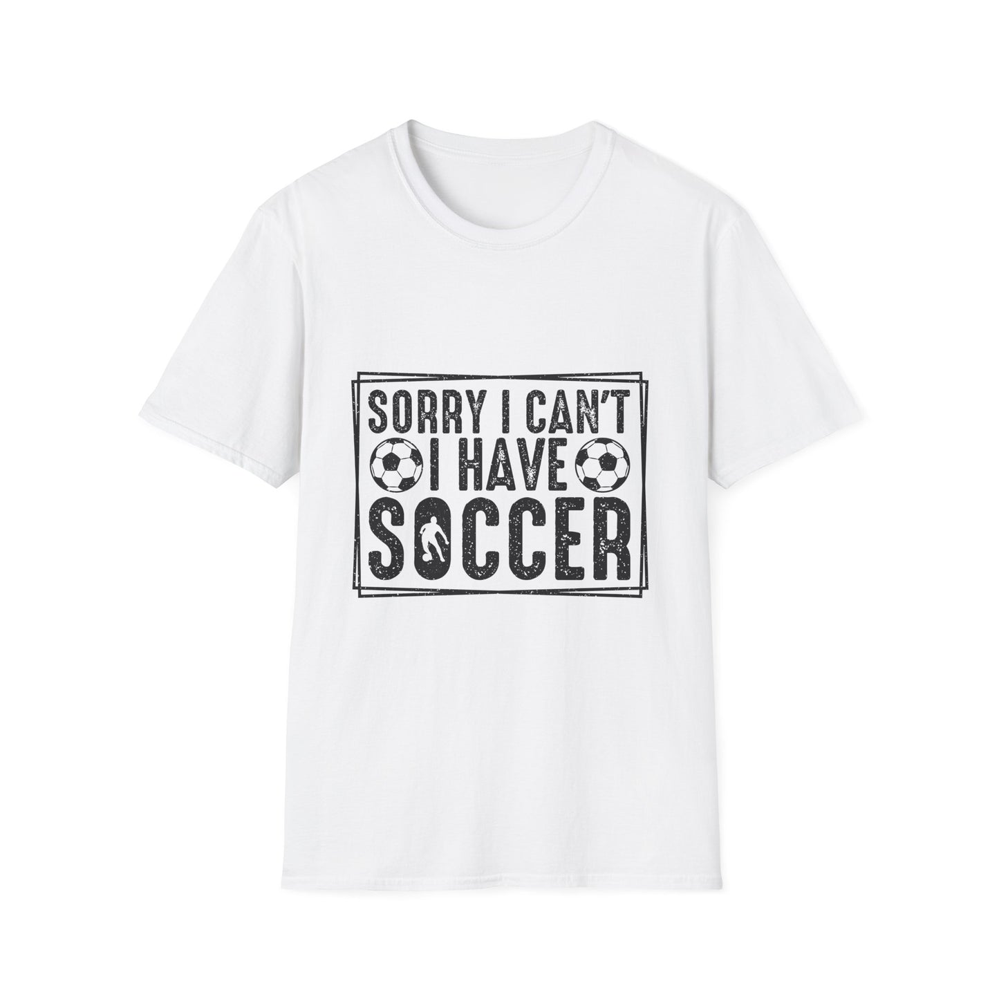 Sorry I Can't I Have Soccer Unisex Cotton Tee