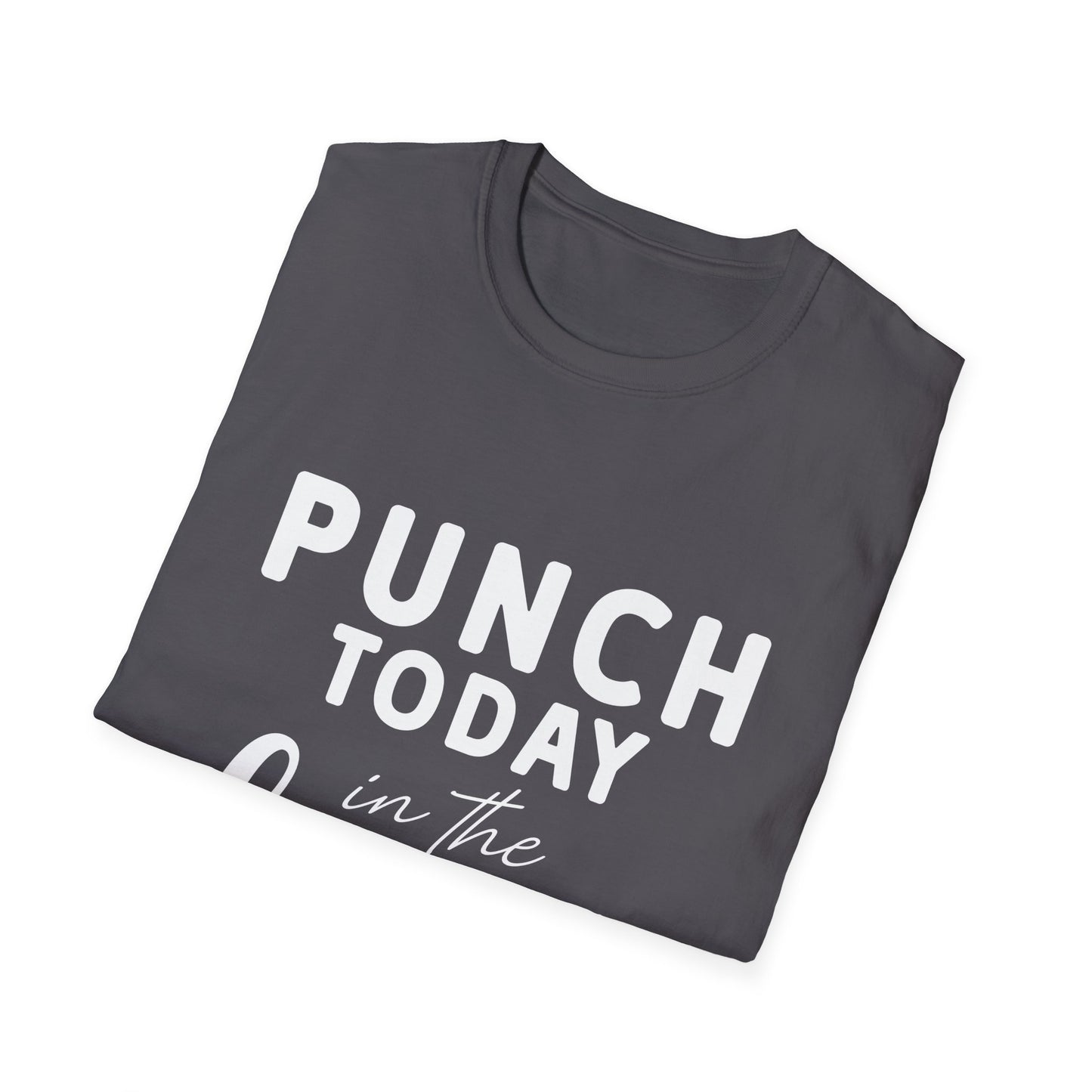 Punch Today in the Face Tee