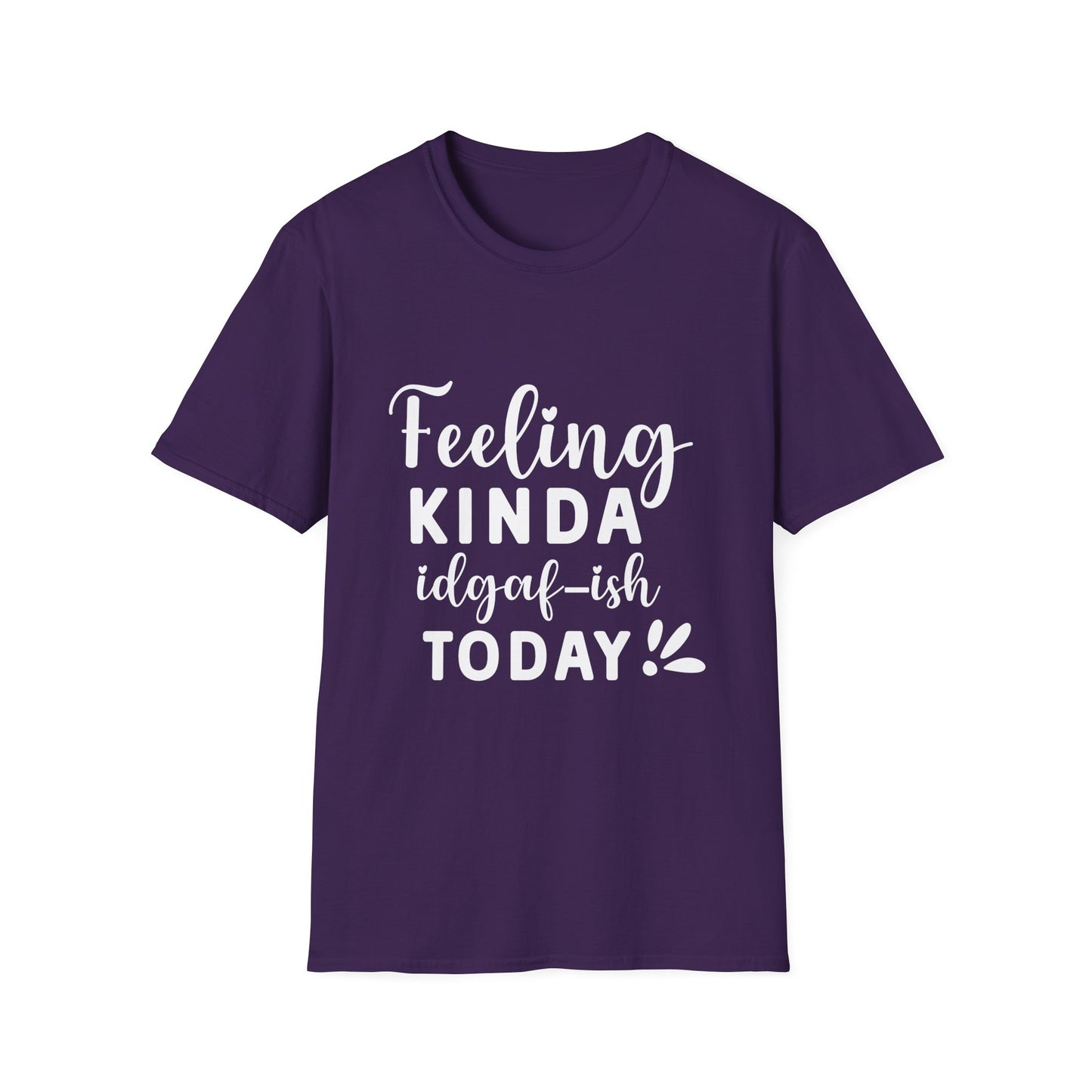 Feeling Kinda IDGAF-ish Today Tee