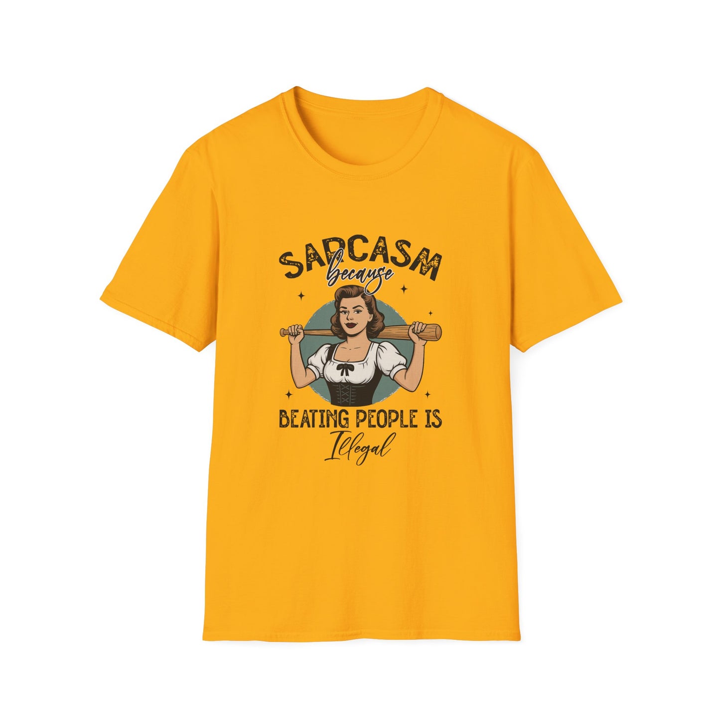 Sarcasm, Because Beating People is Illegal Tee