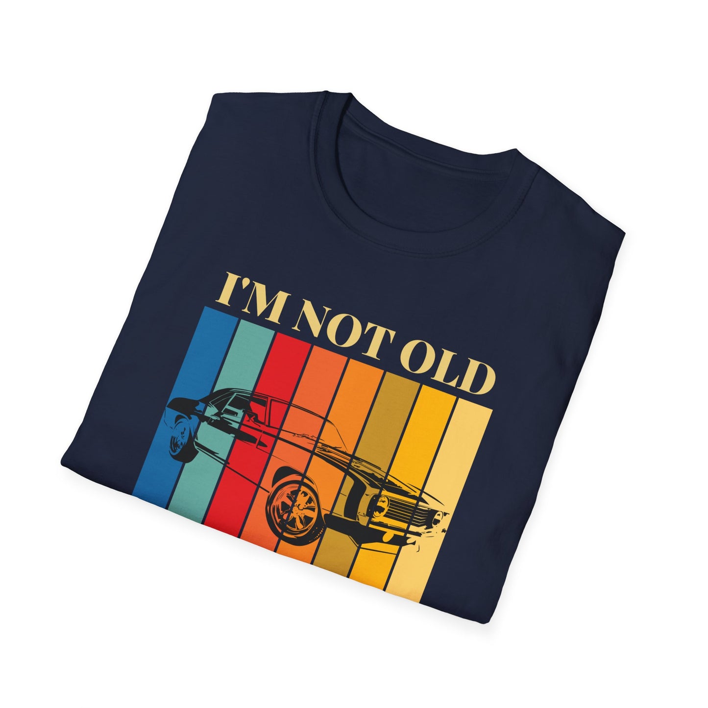 I'm Not Old I'm Classic Unisex Tee