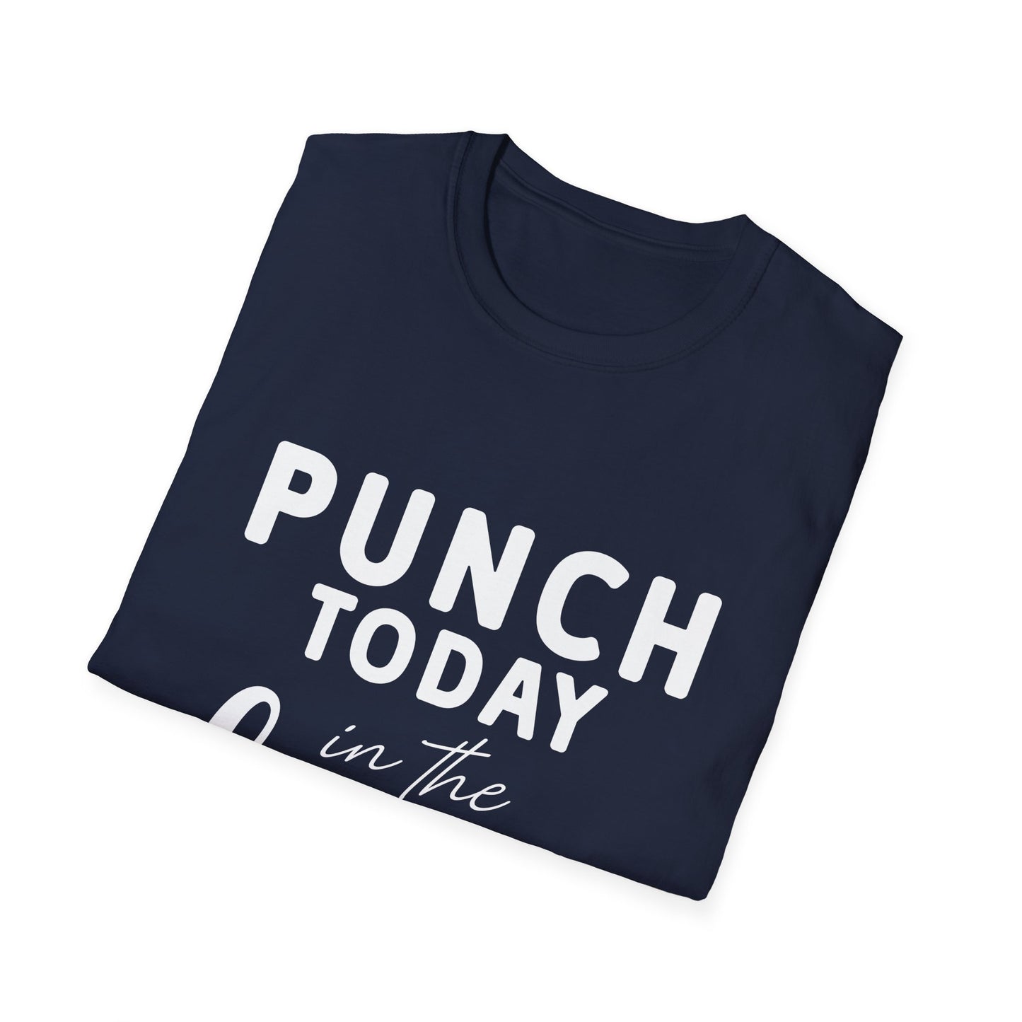 Punch Today in the Face Tee
