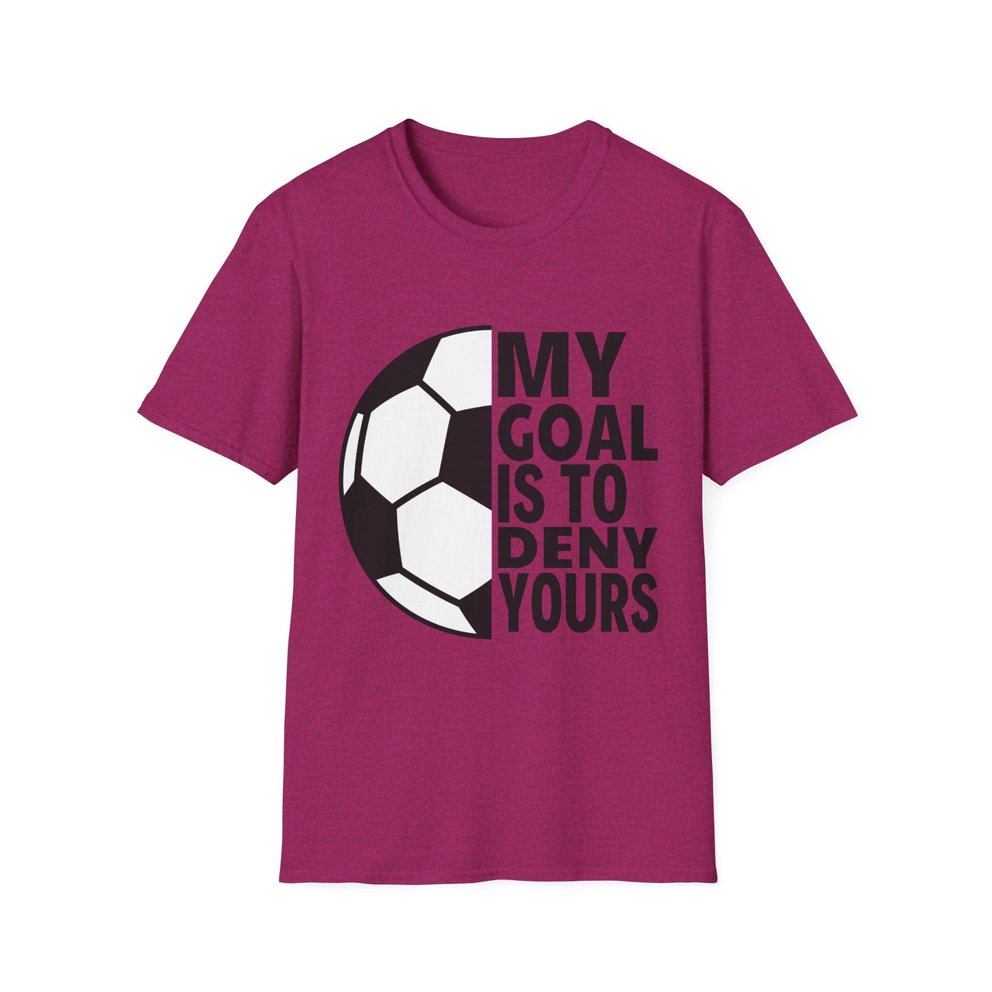 My Goal is to Deny Yours Tee