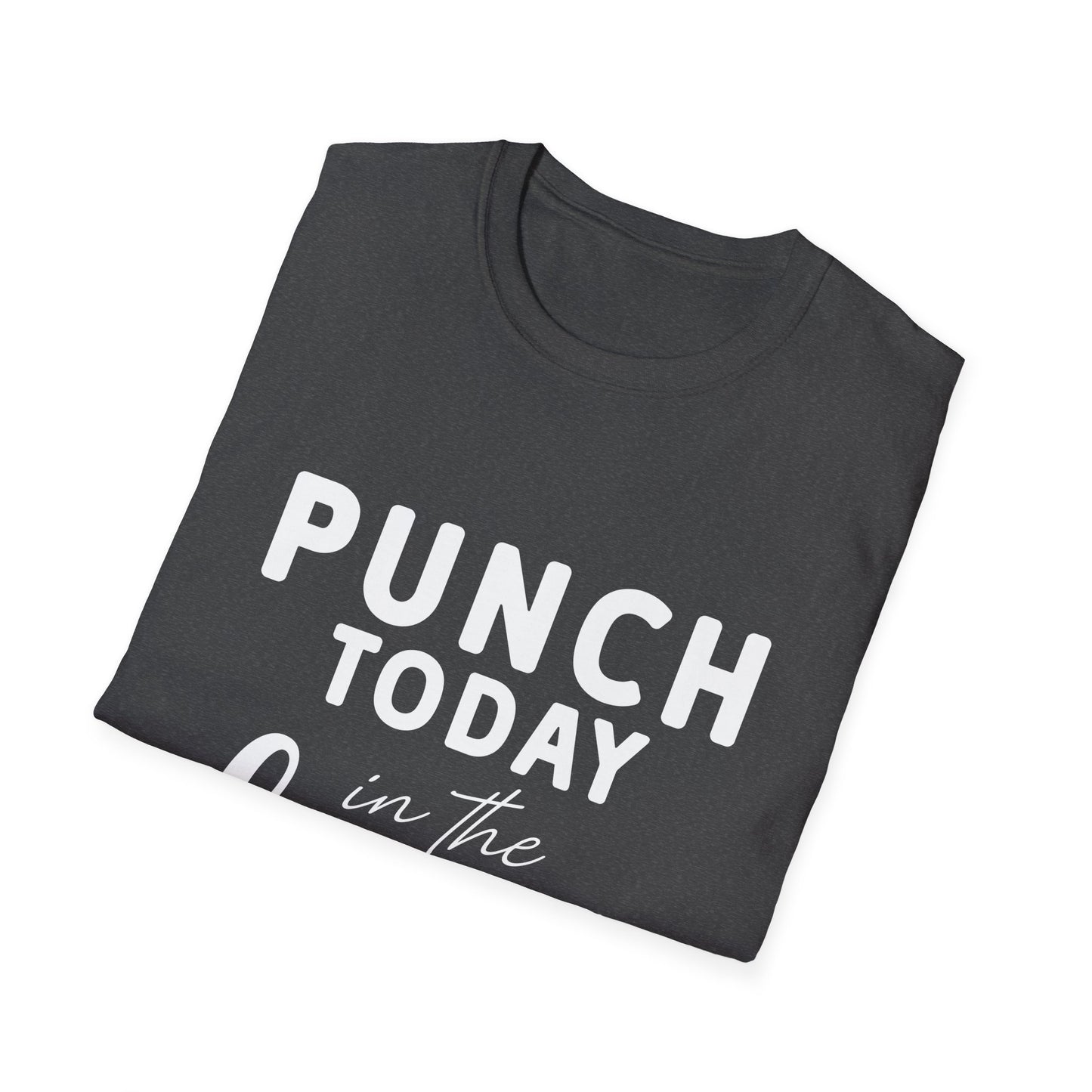 Punch Today in the Face Tee