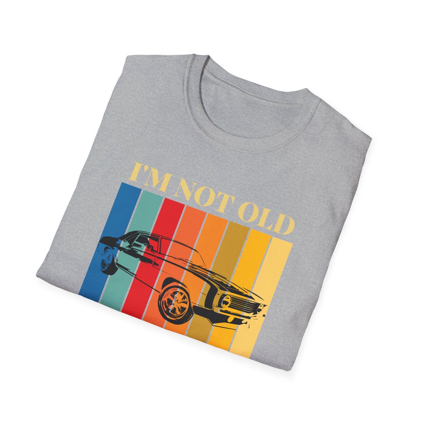 I'm Not Old I'm Classic Unisex Tee