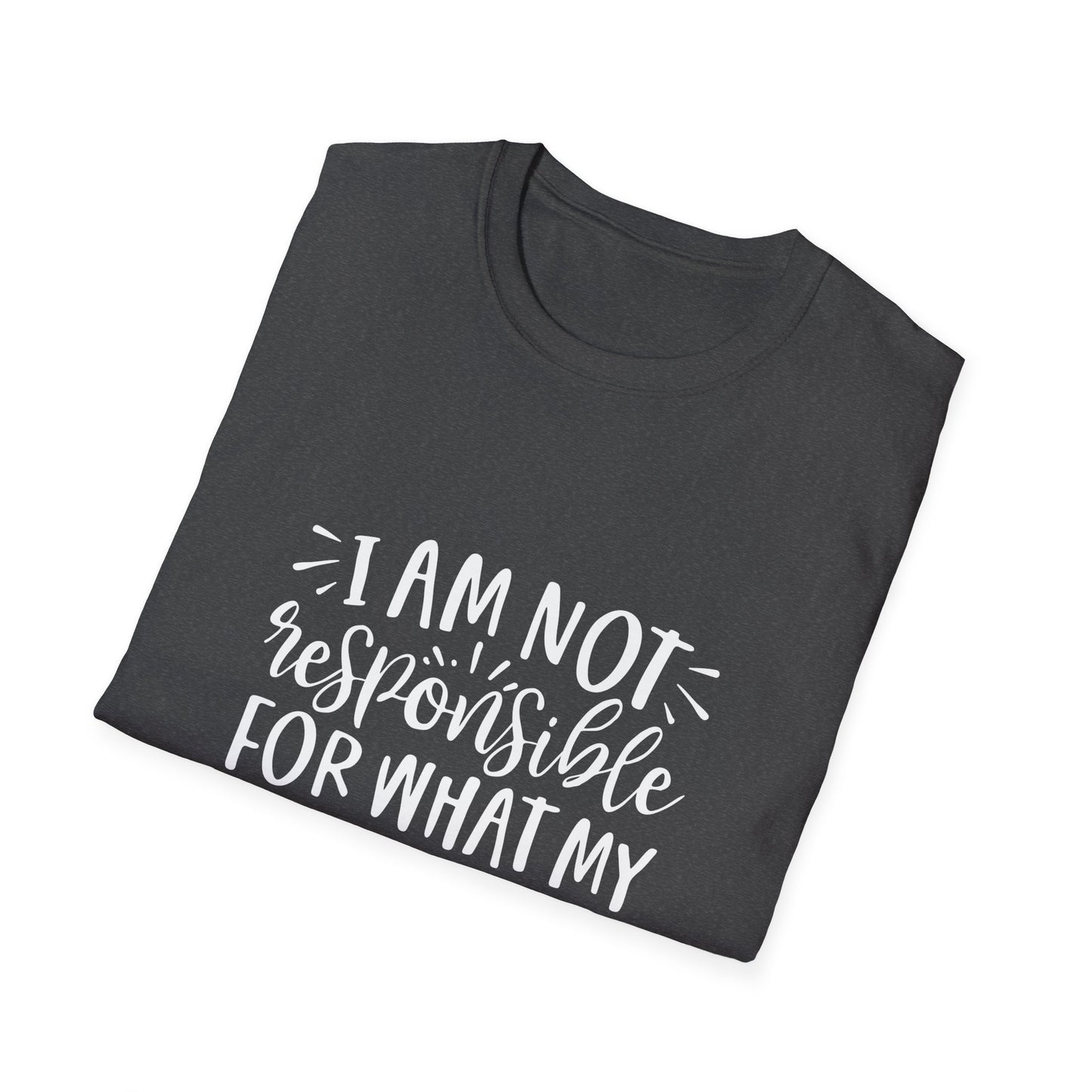 I am Not Responsible for What My Face Does When You Talk Unisex Cotton Tee