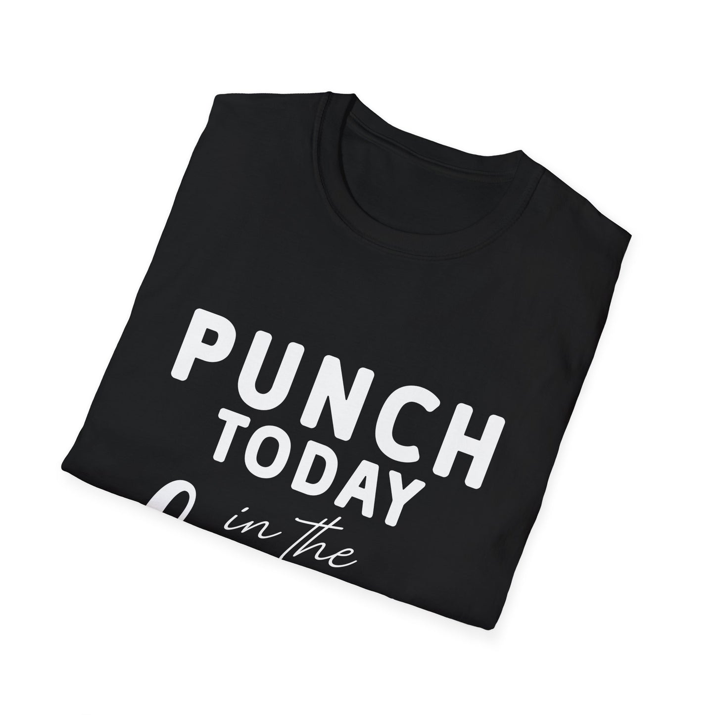 Punch Today in the Face Tee