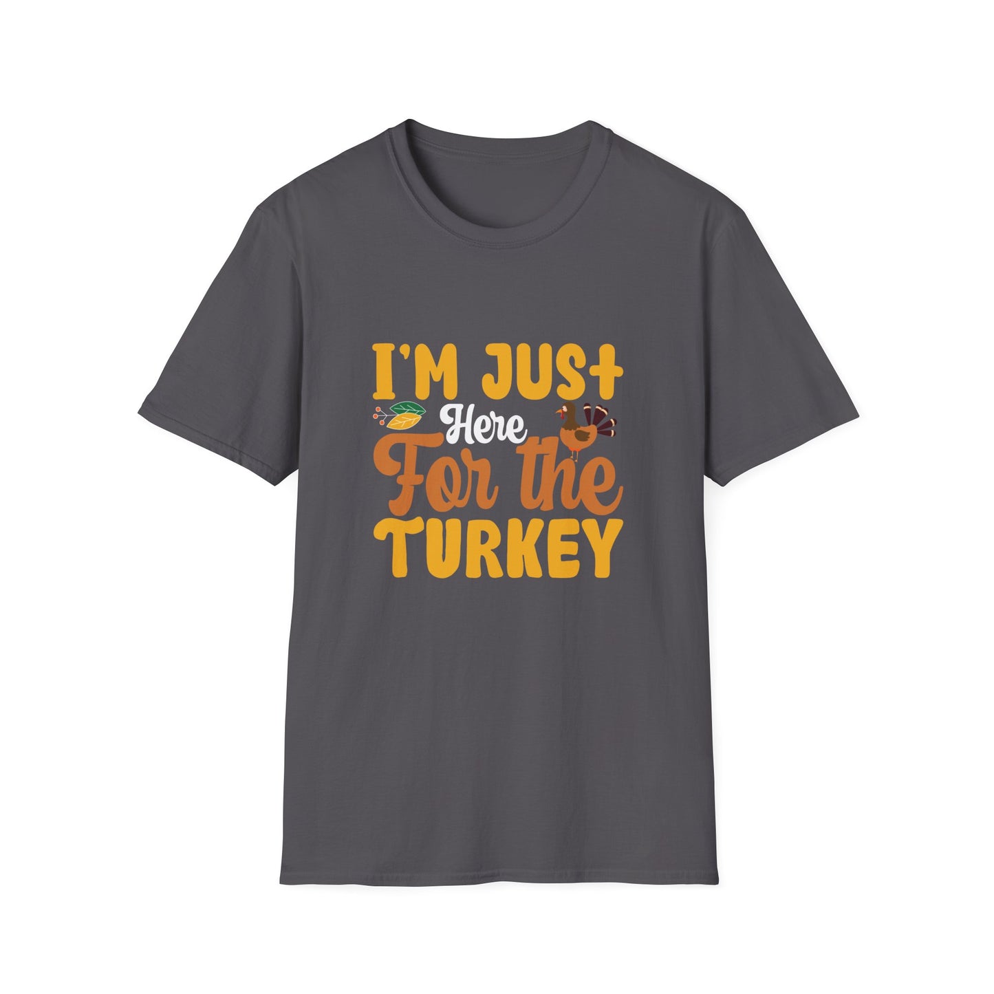 Just Here for the Turkey Cotton Tee