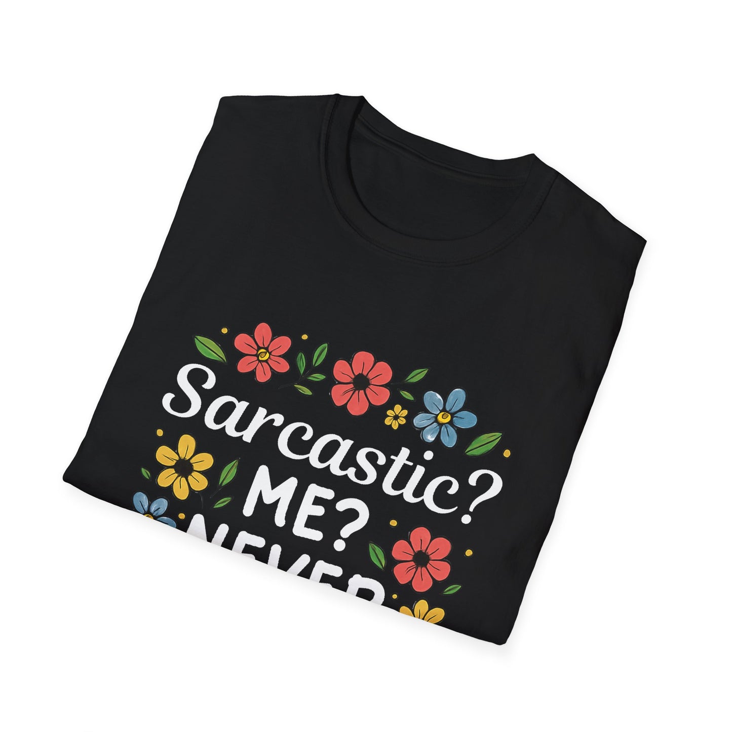 Me Sarcastic, Never Tee