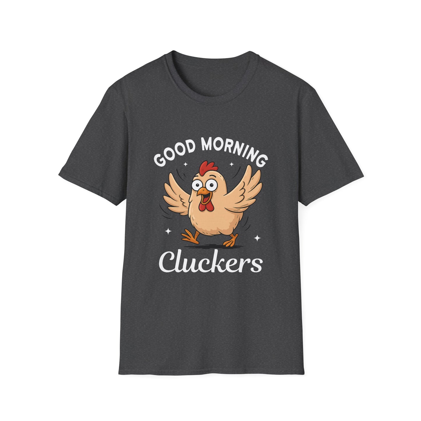 Good Morning Cluckers Tee