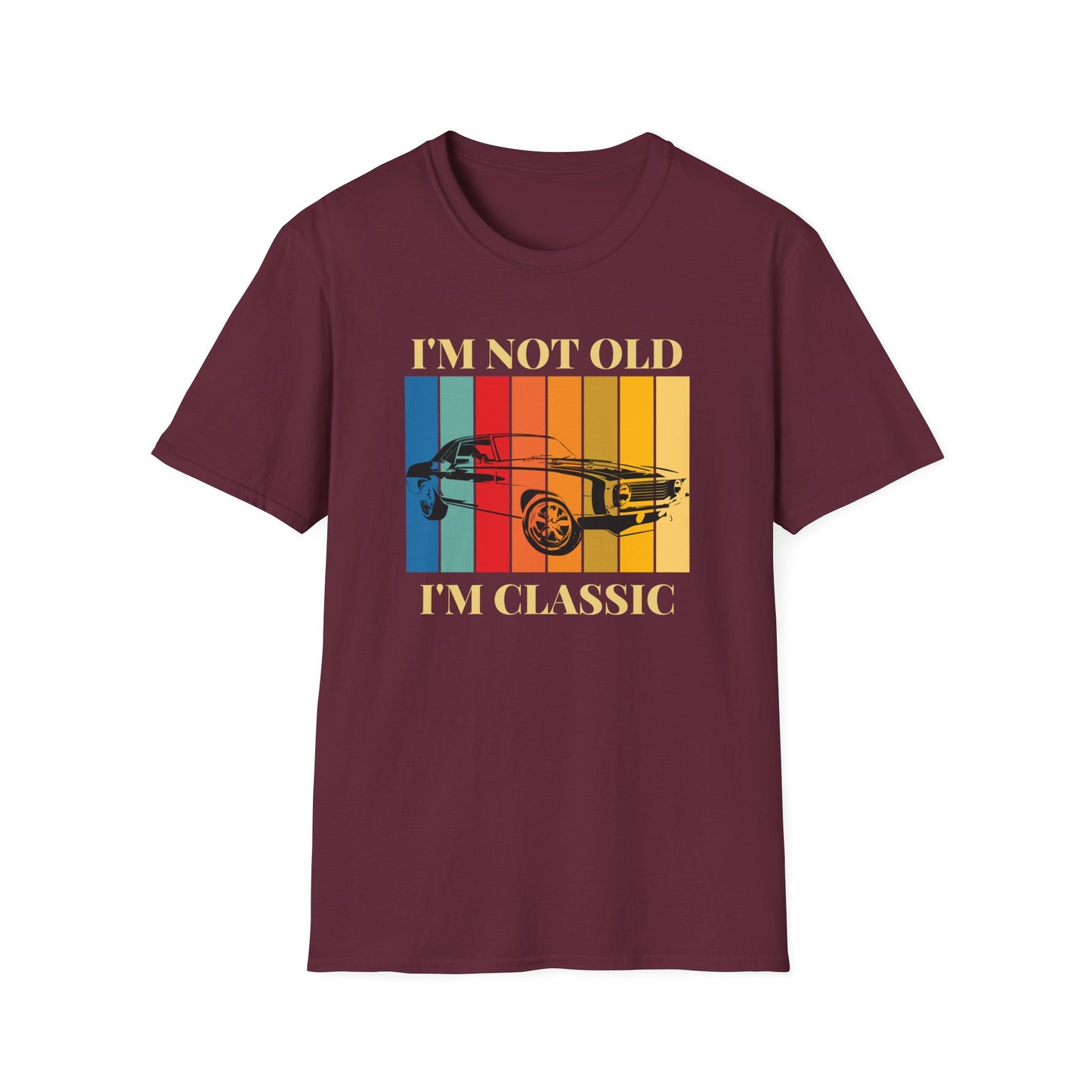 I'm Not Old I'm Classic Unisex Tee