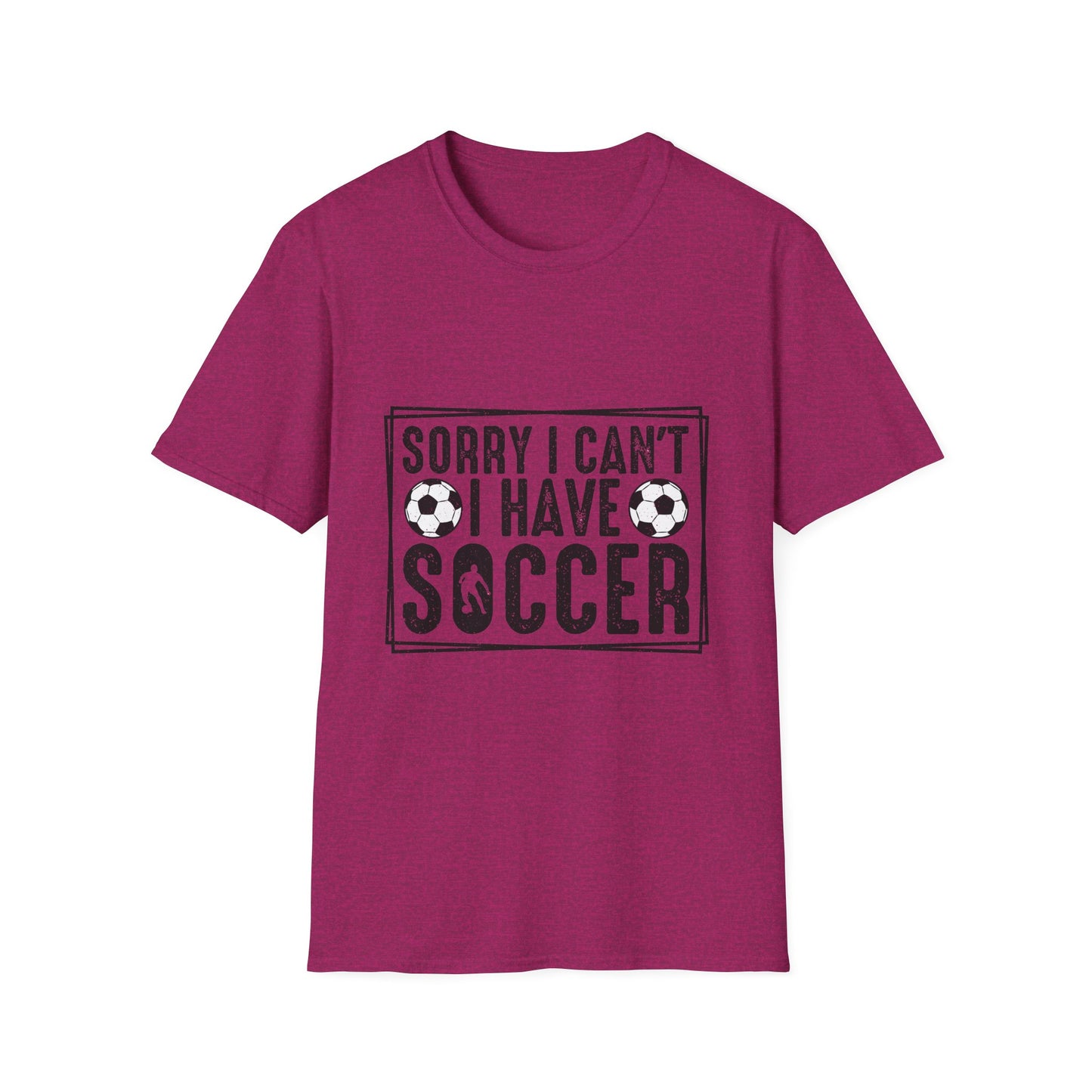 Sorry I Can't I Have Soccer Unisex Cotton Tee